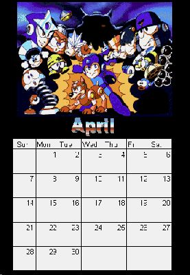 Pg 05: April
Gemini Blue here! For all you Megaman-enthusiasts I have prepared a Megaman-themed calendar! It can actually be used too! Just save it on yer disk and print. Easy!
