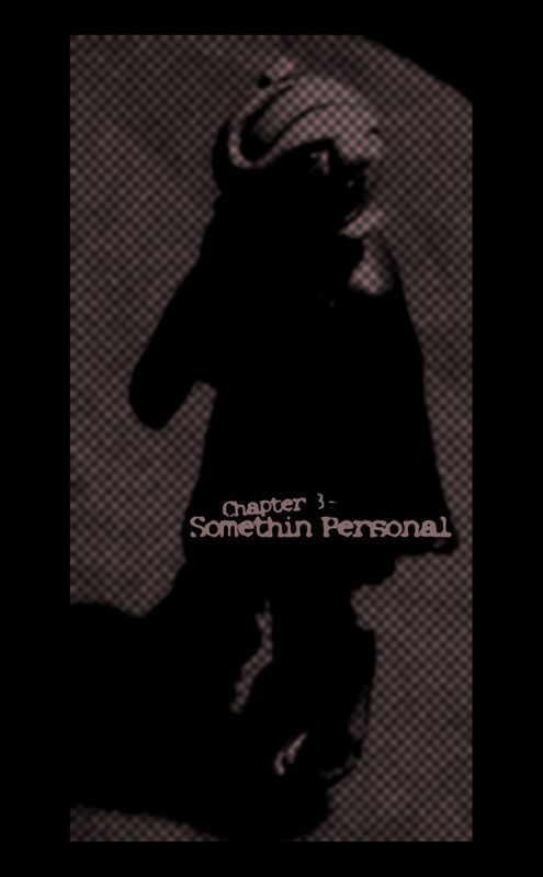 Chapter 3 - Something Personal