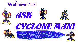 Welcome to: Ask Cyclone Man