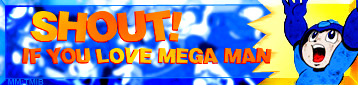 Shout if you love Megaman!