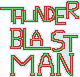 Thunder Blast Man
